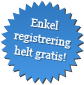 Enkel registrering helt gratis